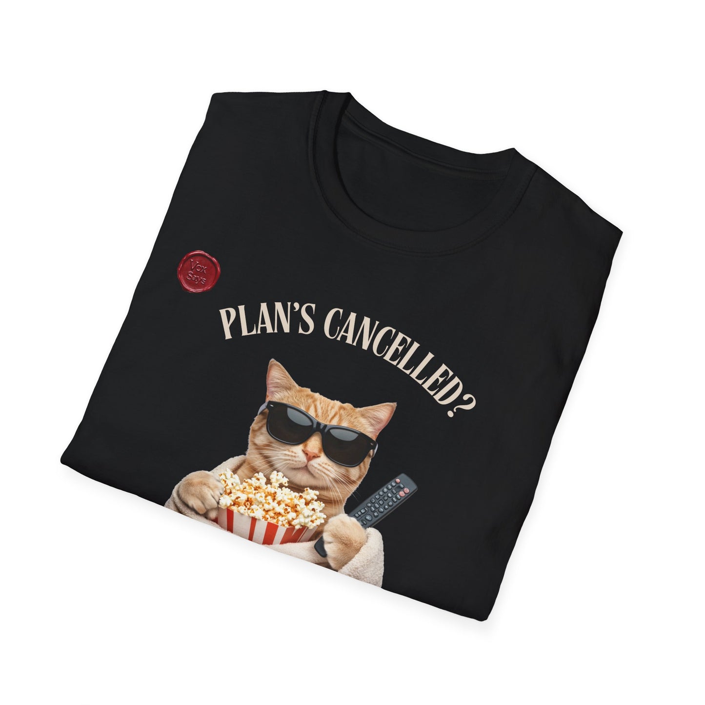 Funny Cat T-Shirt - 'Plans Cancelled?  I'm Devastated!'